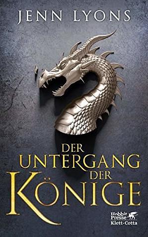 Der Untergang der Könige by Jenn Lyons