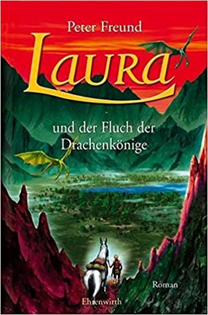 Laura und der Fluch der Drachenkönige by Peter Freund