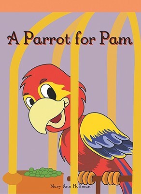 A Parrot for Pam by Mary Ann Hoffman