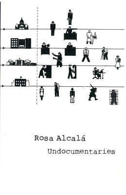Undocumentaries by Rosa Alcala