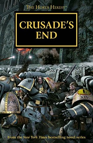Crusade's End: The Horus Heresy Omnibus #1 by Dan Abnett, Ben Counter, Graham McNeill, Aaron Dembski-Bowden