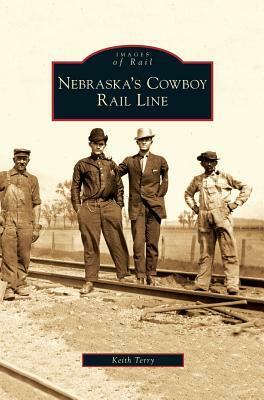 Nebraska's Cowboy Rail Line by Keith Terry