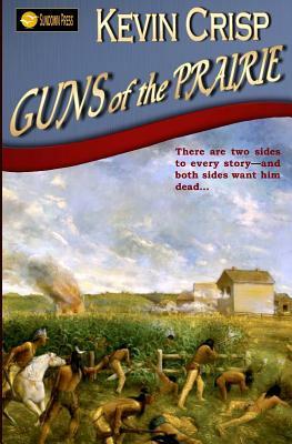 Guns of the Prairie by Kevin Crisp