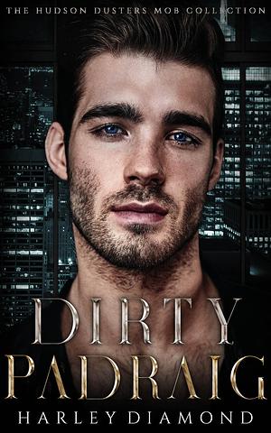 Dirty Padraig by Harley Diamond, Harley Diamond