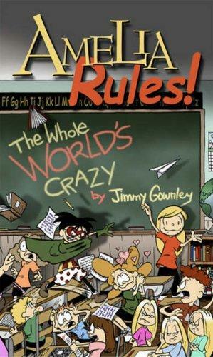 Amelia Rules!: The Whole World's Crazy by Jimmy Gownley