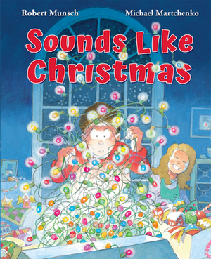 Sounds Like Christmas by Robert Munsch