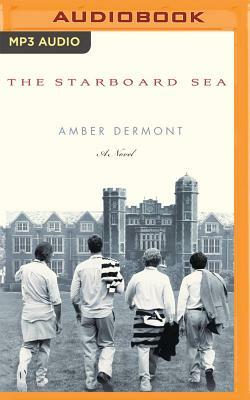 The Starboard Sea by Amber Dermont