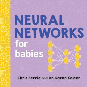 Neural Networks for Babies by Sarah Kaiser, Chris Ferrie