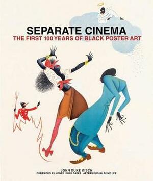 Separate Cinema: The First 100 Years of Black Poster Art by Tony Nourmand, John Kisch