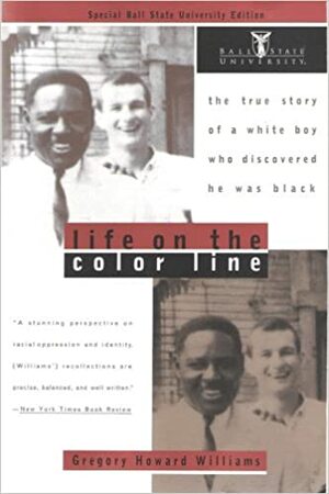 Life On The Color Line by Gregory Howard Williams