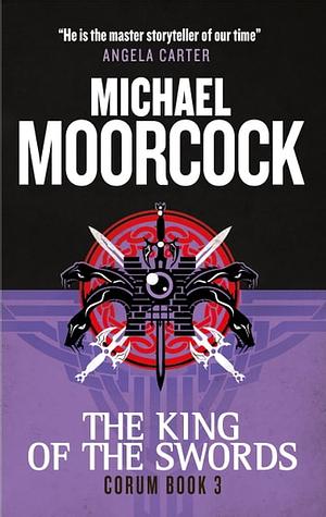 Corum - The King of Swords: The Eternal Champion by Michael Moorcock