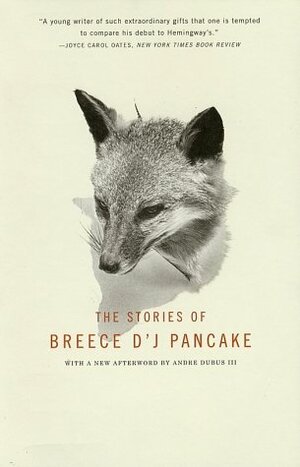 The Stories of Breece D'J Pancake by Breece D'J Pancake