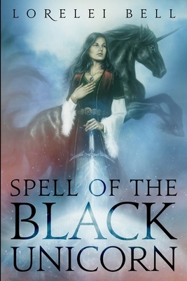 Spell of the Black Unicorn (Chronicles of Zofia Trickenbod Book 1) by Lorelei Bell