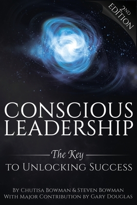 Conscious Leadership by Chutisa Bowman, Steven Bowman