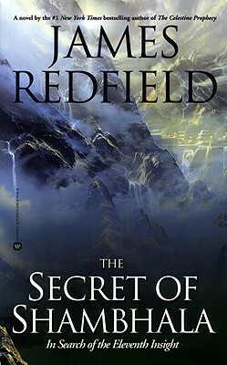 The Secret of Shambhala: In Search of the Eleventh Insight by James Redfield