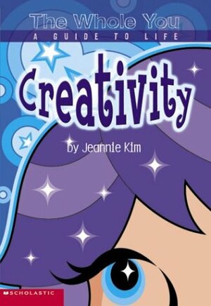 The Whole You: Creativity by Jeannie Kim
