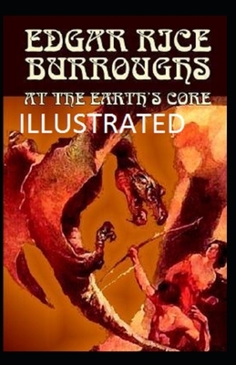 At the Earth's Core Illustrated by Edgar Rice Burroughs