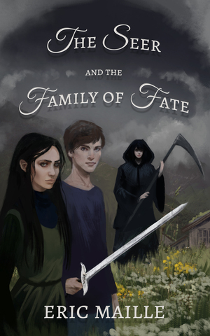 The Seer and the Family of Fate  by Eric Maille