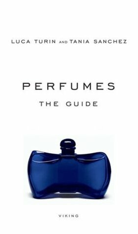 Perfumes: The Guide by Tania Sanchez, Luca Turin