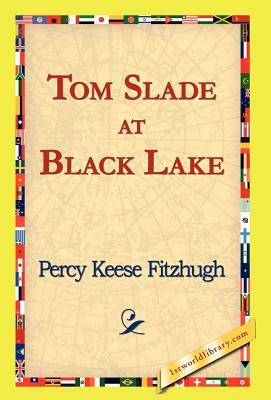 Tom Slade at Black Lake by Percy Keese Fitzhugh