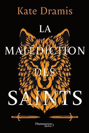 La malédiction des saints  by Kate Dramis