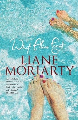 What Alice Forgot by Liane Moriarty