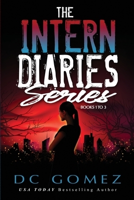 The Intern Diaries Series: Books 1 to 3 by D. C. Gomez