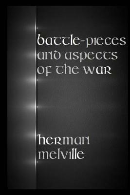 Battle-Pieces and Aspects of the War by Herman Melville