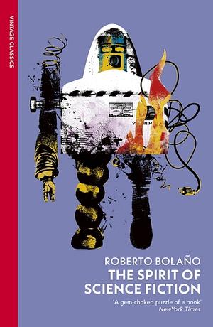 The Spirit of Science Fiction by Roberto Bolaño, Roberto Bolaño