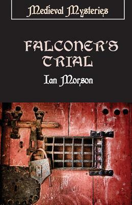 Falconer's Trial by Ian Morson