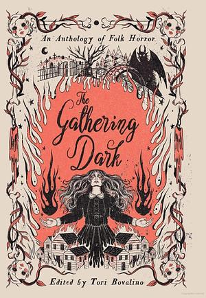 The Gathering Dark: An Anthology of Folk Horror by Tori Bovalino