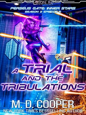 A Trial and the Tribulations by M.D. Cooper