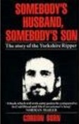 Somebody's Husband, Somebody's Son: Story Of Peter Sutcliffe by Gordon Burn