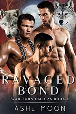 Ravaged Bond by Ashe Moon