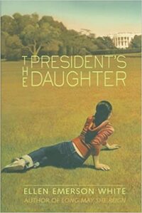 The President's Daughter by Ellen Emerson White