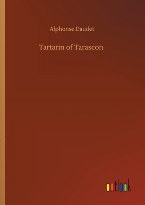 Tartarin of Tarascon by Alphonse Daudet