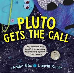 Pluto Gets the Call by Adam Rex