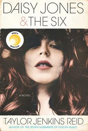 Daisy Jones &amp; The Six: A Novel by Taylor Jenkins Reid