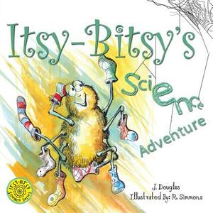 Itsy-Bitsy's Science Adventure by J. Douglas