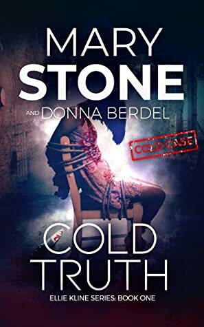 Cold Truth by Donna Berdel, Mary Stone