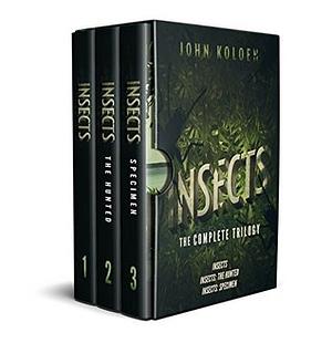 Insects: The Complete Trilogy (The Insects Trilogy) by John Koloen