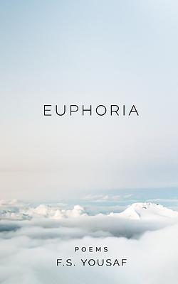 Euphoria by F.S. Yousaf