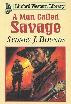 A Man Called Savage by Sydney J. Bounds