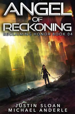 Angel Of Reckoning: A Kurtherian Gambit Series by Michael Anderle, Justin Sloan