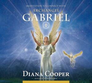 Meditation to Connect with Archangel Gabriel by Diana Cooper