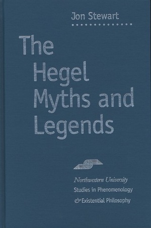 Hegel Myths and Legends by Jon Stewart