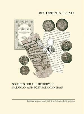 Sources for the History of Sasanian and Post-Sasanian Iran by 