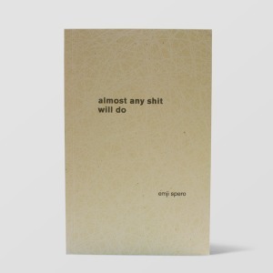 almost any shit will do by emji spero