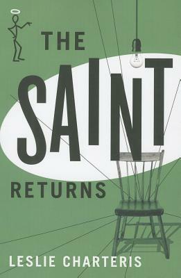 The Saint Returns by Leslie Charteris