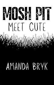 Mosh Pit Meet Cute by Amanda Bryk